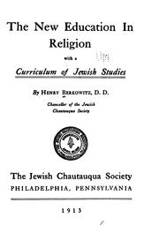 Cover of: The new education in religion: with a curriculum of Jewish studies