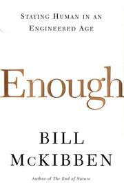 Cover of: Enough: Staying Human in an Engineered Age