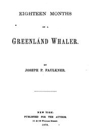 Cover of: Eighteen months on a Greenland whaler by Joseph P. Faulkner