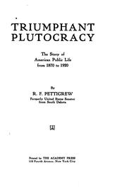 Cover of: Triumphant plutocracy: the story of American public life from 1870 to 1920