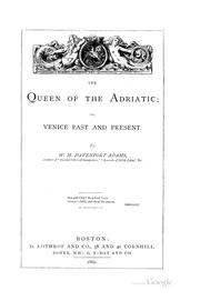 Cover of: The queen of the Adriatic: or, Venice past and present.