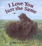 Cover of: I love you just the same by Erica Wolf