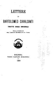 Cover of: Lettere di Bartolomeo Cavalcanti: tratte dagli originali, che si conservano nell'Archivio governativo di Parma.