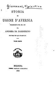 Cover of: Storia di Ugone d'Avernia: volgarizzata nel sec. XIV da Andrea da Barberino, non mai fin qui stampata.