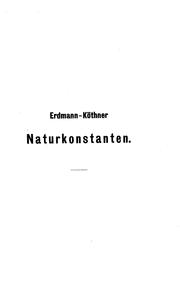 Cover of: Naturkonstanten in alphabetischer anordnung.: Hilfsbuch für chemische und physikalische rechnungen mit unterstützung des internationalen atomgewichtsausschusses