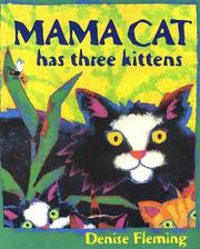 Cover of: Mama Cat Has Three Kittens by Denise Fleming