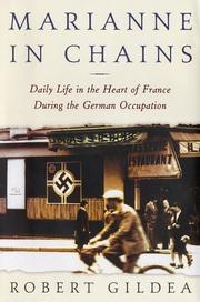 Cover of: Marianne in chains: everyday life in the French heartland under the German occupation