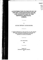 A contribution to the study of the relation between color and constitution in the triphenylmethane series .. by Lucas Petrou Kyriakides