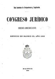 Cover of: Congreso jurídico ibero-americano reunido en Madrid el año 1892