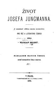 Život Josefa Jungmanna by Vácslav Zelený