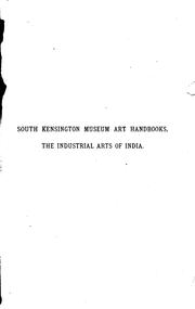 Cover of: The industrial arts of India. | Birdwood, George C. M. Sir