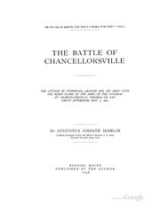 Cover of: The Battle of Chancellorsville: the attack of Stonewall Jackson and his army upon the right flank of the Army of the Potomac at Chancellorsville, Virginia, on Saturday afternoon, May 2, 1863.