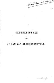 Cover of: Gedenkstukken van Johan van Oldenbarnevelt en zijn tijd: verzameld en met inleiding en aanteekeningen uitg.