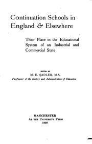 Cover of: Continuation schools in England & elsewhere: their place in the educational system of an industrial and commercial state