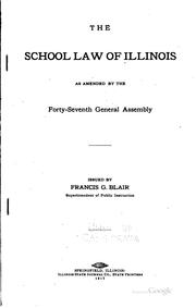 Cover of: The school law of Illinois as amended by the Forty-seventh General Assembly by Illinois.
