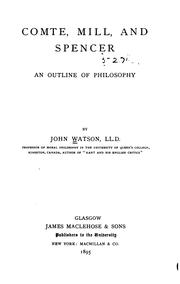 Cover of: Comte, Mill, and Spencer by John Watson