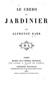 Cover of: Le credo du jardinier by Alphonse Karr