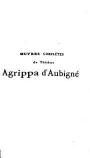 Cover of: Œuvres complètes de Théodore Agrippa d'Aubigné by Agrippa d' Aubigné