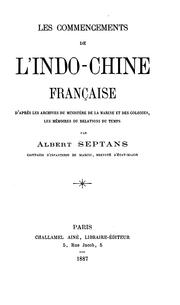 Cover of: Les commencements de l'Indo-Chine française d'après les archives du Ministère de la marine et des colonies