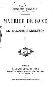 Cover of: Maurice de Saxe et le marquis d'Argenson by Albert duc de Broglie