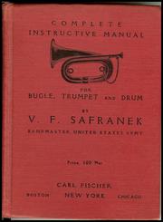 Complete Instructive Manual for Bugle, Trumpet and Drum by V. F. Safranek