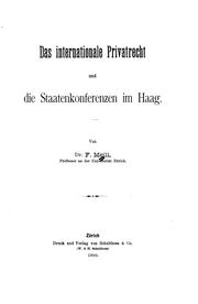 Cover of: Das internationale Privatrecht und die Staatenkonferenzen im Haag by F. Meili