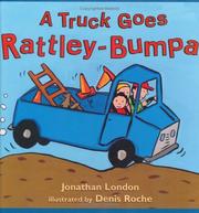 Cover of: A truck goes rattley-bumpa by Jonathan London