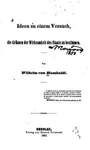 Cover of: Ideen zu einem Versuch, die Gränzen der Wirksamkeit des Staats zu bestimmen by Wilhelm von Humboldt