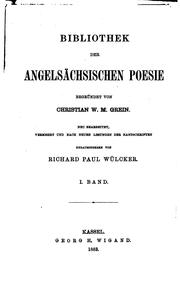 Cover of: Bibliothek der angelsächsischen Poesie by begründet von Christian W.M. Grein. Neu bearb., vermehrt und nach neuen Lesungen der Handschriften hrsg. von Richard Paul Wülker.