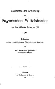 Cover of: Geschichte der Erziehung der bayerischen Wittelsbacher von den frühesten Zeiten bis 1750