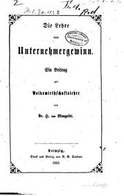 Cover of: Die Lehre vom Unternehmergewinn: Ein Beitrag zur Volkswirthschaftslehre.