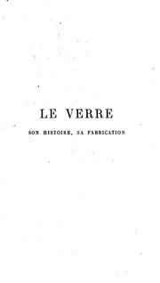 Cover of: Le verre: son histoire, sa fabrication