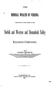 Cover of: mineral wealth of Virginia tributary to the lines of the Norfolk and western and Shenandoah valley railroad companies. | Andrew S. McCreath