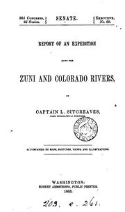 Report of an expedition down the Zuni and Colorado Rivers by United States. Army. Corps of Topographical Engineers.