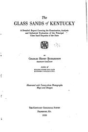 Cover of: The glass sands of Kentucky: a detailed report covering the examination, analysis and industrial evaluation of the principal glass sand deposits of the state