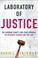 Cover of: Laboratory of justice