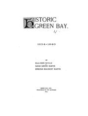 Cover of: Historic Green Bay. 1634-1840 | Ella Hoes Neville
