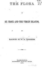 Cover of: The flora of St. Croix and the Virgin Islands by Eggers, Heinrich Franz Alexander Baron von