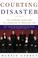 Cover of: Courting Disaster