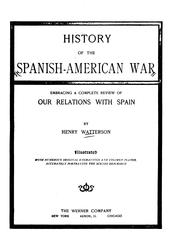 Cover of: History of the Spanish-American war: embracing a complete review of our relations with Spain