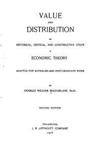 Cover of: Value and distribution: an historical, critical, and constructive study in economic theory, adapted for advanced and post-graduate work.