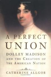 Cover of: A perfect union by Catherine Allgor