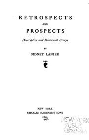 Retrospects and prospects by Sidney Lanier