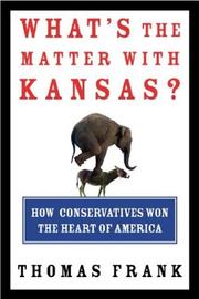 Cover of: What's the matter with Kansas?: how conservatives won the heart of America