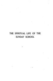 Cover of: The spiritual life of the Sunday school