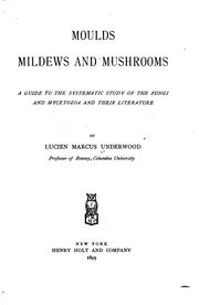 Cover of: Moulds, mildews, and mushrooms by Lucien Marcus Underwood