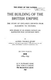 Cover of: The building of the British Empire: the story of England's growth from Elizabeth to Victoria