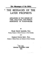 Cover of: The messages of the later prophets; arranged in the order of time, analyzed, and freely rendered in paraphrase