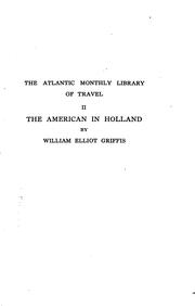 Cover of: The American in Holland by William Elliot Griffis, William Elliot Griffis