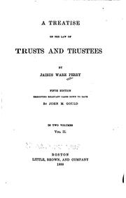 Cover of: A treatise on the law of trusts and trustees by Jairus Ware Perry
